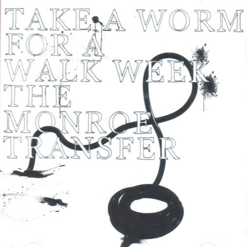 Take A Worm For A Walk Week - 'The Monroe Transfer' CD