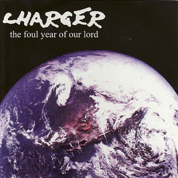 Charger - 'Foul Year of Our Lord' CD